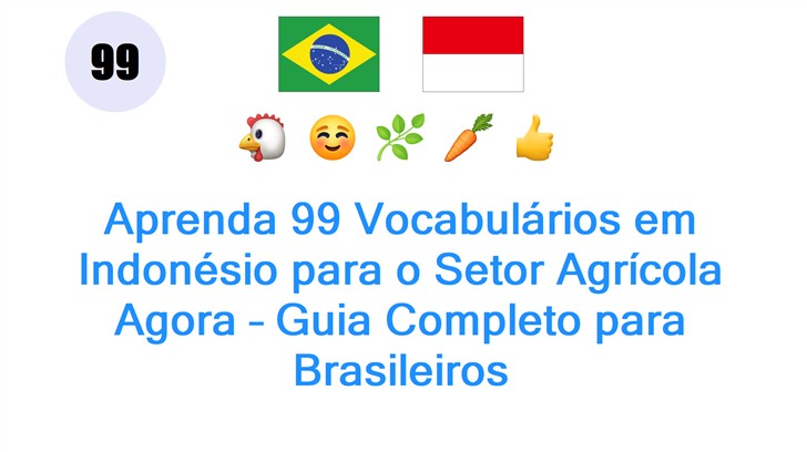 Aprenda 99 Vocabulários em Indonésio para o Setor Agrícola Agora – Guia Completo para Brasileiros